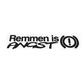 Remmen is Angst - Universal Sticker